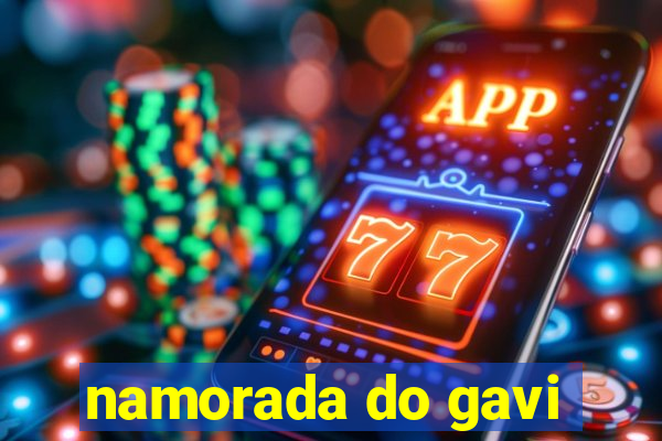 namorada do gavi